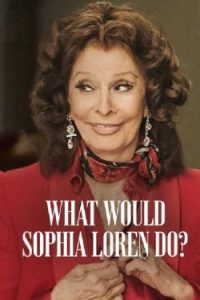 What Would Sophia Loren Do?