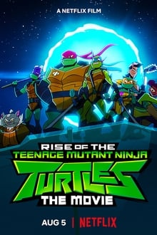 Rise of the Teenage Mutant Ninja Turtles: The Movie