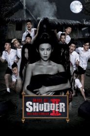 Make Me Shudder 2: Shudder Me Mae Nak